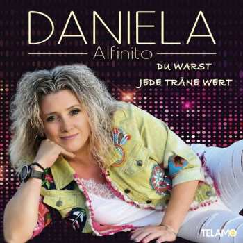 Album Daniela Alfinito: Du Warst Jede Träne Wert