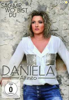 Album Daniela Alfinito: Sag Mir Wo Bist Du