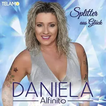 Daniela Alfinito: Splitter Aus Glück