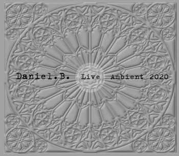 Album Daniel B.: Live Ambient 2020
