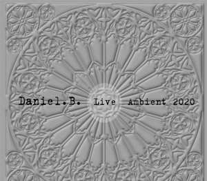 CD Daniel B.: Live Ambient 2020 LTD 435873