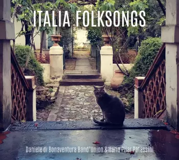 Daniele Di Bonaventura Band'Union & Ilaria Pilar Patassini: Italia Folksongs
