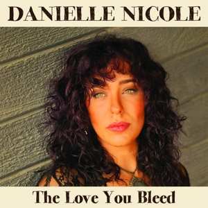 CD Danielle Nicole: Love You Bleed 505276
