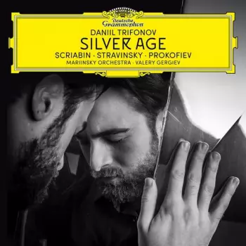 Daniil Trifonov: Silver Age