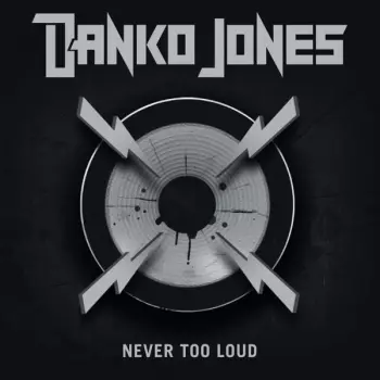Danko Jones: Never Too Loud