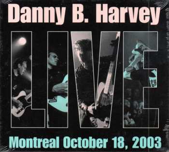 Album Danny B. Harvey: Montreal October 18, 2003