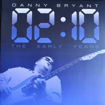 Album Danny Bryant: 02:10 The Early Years