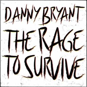 Album Danny Bryant: The Rage to Survive