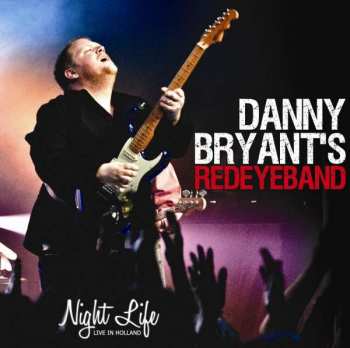Album Danny Bryant's Redeyeband: Night Life - Live In Holland