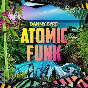 Album Danny Byrd: Atomic Funk