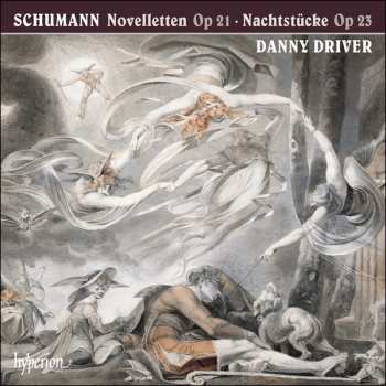 Album Danny Driver: Schumann: Novelletten & Nachtstücke