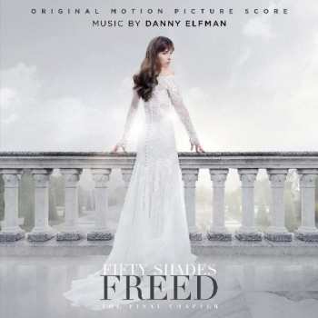 Album Danny Elfman: Fifty Shades Freed: The Final Chapter (Original Motion Picture Score)