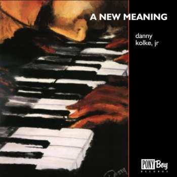 Album Danny Kolke Jr.: A New Meaning