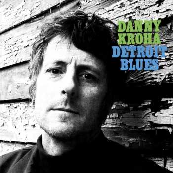 Album Danny Kroha: Detroit Blues
