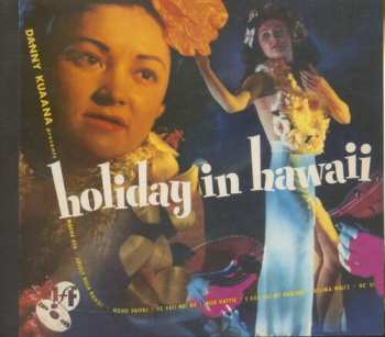 Album Danny Kuaana And His Islanders: Danny Kuaana Presents Holiday In Hawaii