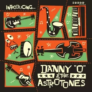 Danny 'o' & The Astrotone: Introducing...