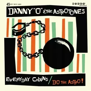Danny O & The Astrotones: 7-everyday Chains/do The Astro