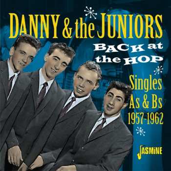 Album Danny & The Juniors: Back At The Hop: Singles As & Bs 1957-1962