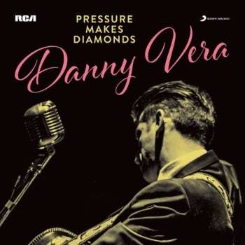 CD Danny Vera: Pressure Makes Diamonds 123108