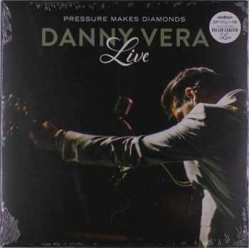 Album Danny Vera: Pressure Makes Diamonds Live