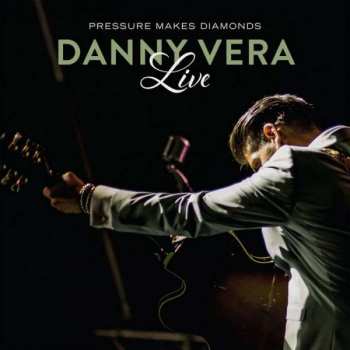 CD Danny Vera: Pressure Makes Diamonds Live 100279