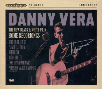 CD Danny Vera: The New Black & White PT.IV - Home Recordings 99955
