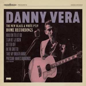 Album Danny Vera: The New Black & White PT.IV - Home Recordings