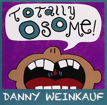 Album Danny Weinkauf: Totally Osome!