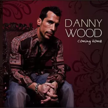 Danny Wood: Coming Home