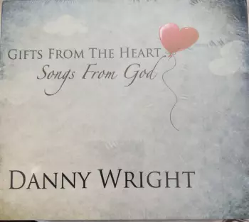 Danny Wright: Gifts From The Heart