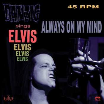 SP Danzig: Danzig Sings Elvis - Always On My Mind LTD | PIC 262917