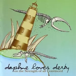 Daphne Loves Derby: On The Strength Of All Convinced