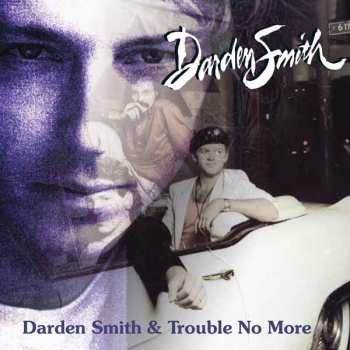 Album Darden Smith: Darden Smith & Trouble No More
