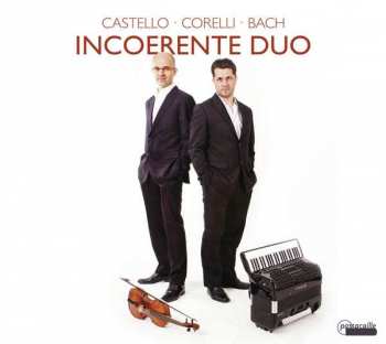 Album Dario Castello: Incoerente Duo - Musik Für Violine & Akkordeon