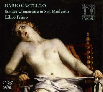 Album Dario Castello: Sonate Concertante In Stil Moderno - Libro Primo