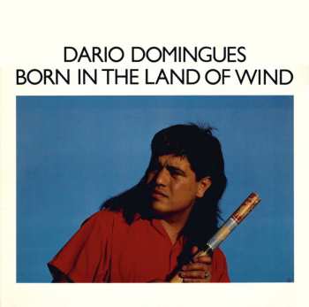 Album Dario Domingues: Born In The Land Of Wind