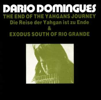 Dario Domingues: The End Of The Yahgans Journey (Die Reise Der Yahgan Ist Zu Ende) & Exodus South Of Rio Grande