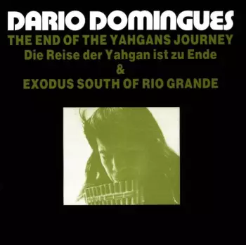 The End Of The Yahgans Journey (Die Reise Der Yahgan Ist Zu Ende) & Exodus South Of Rio Grande