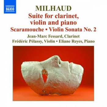 Album Darius Milhaud: Suite For Clarinet, Violin And Piano / Scaramouche • Violin Sonata No. 2