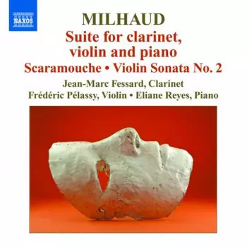 Suite For Clarinet, Violin And Piano / Scaramouche • Violin Sonata No. 2