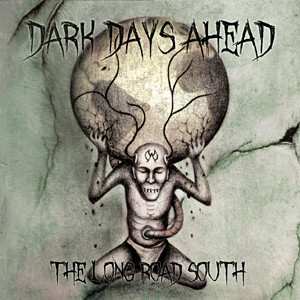Album Dark Days Ahead: The Long Road South