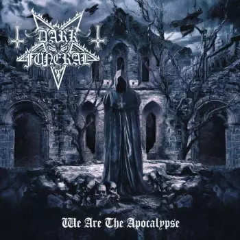 Album Dark Funeral: We Are The Apocalypse