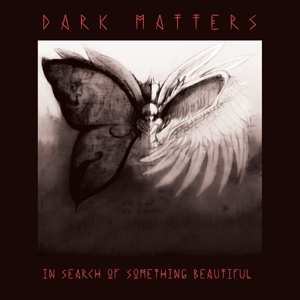 Album Dark Matters: In Search Of Something Beautiful