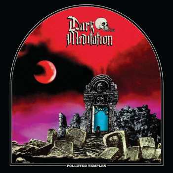Album Dark Meditation: Polluted Temples