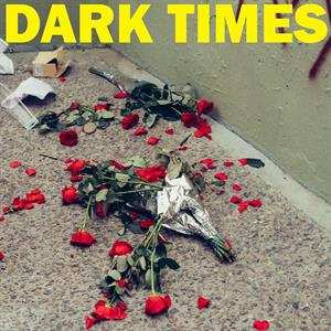 Album Dark Times: Dirt
