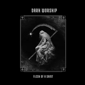 Dark Worship: Flesh Of A Saint