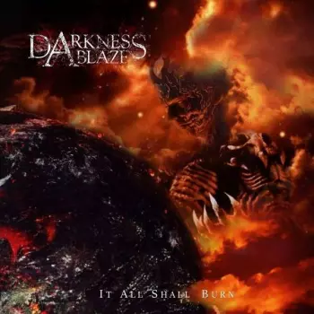 Darkness Ablaze: It All Shall Burn