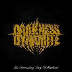 CD Darkness Dynamite: The Astonishing Fury Of Mankind 460756