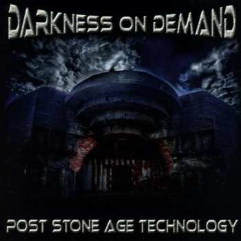 Album Darkness On Demand: Post Stone Age Technology