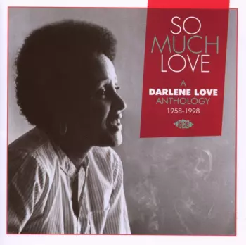 Darlene Love: So Much Love: A Darlene Love Anthology 1958-1998